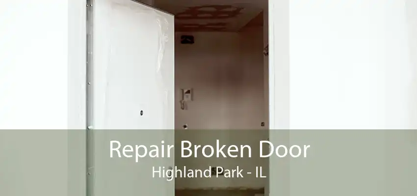 Repair Broken Door Highland Park - IL