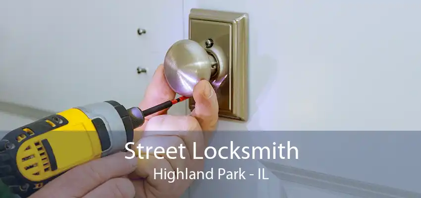 Street Locksmith Highland Park - IL