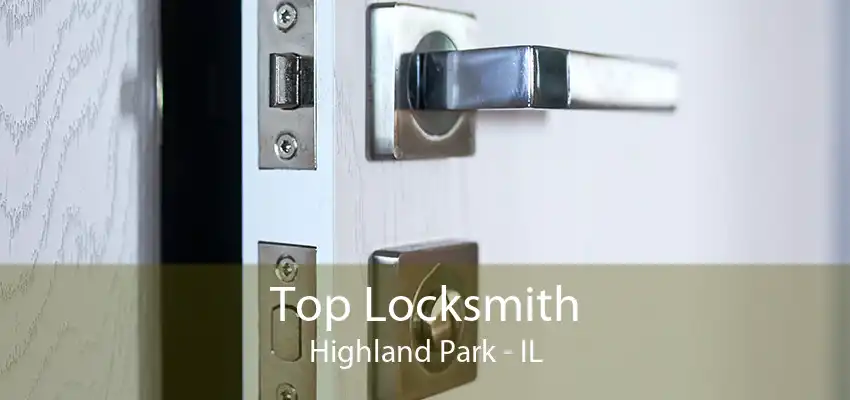 Top Locksmith Highland Park - IL