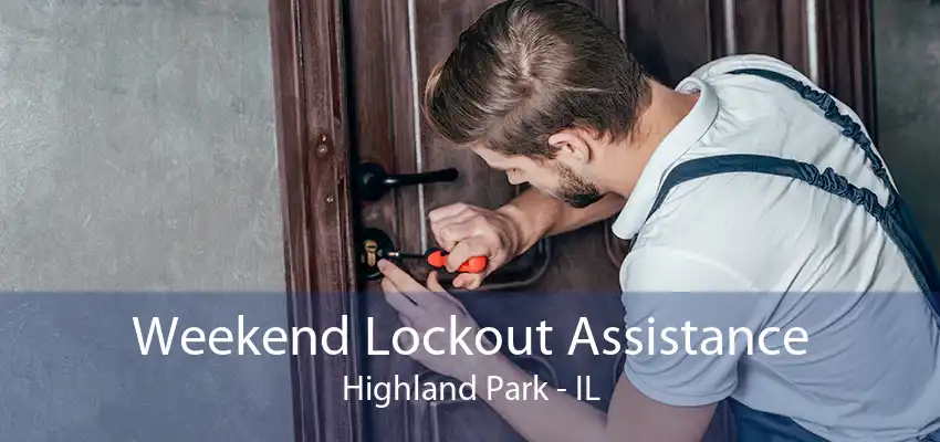 Weekend Lockout Assistance Highland Park - IL